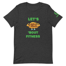 Load image into Gallery viewer, Taco ‘Bout Fitness T-Shirt